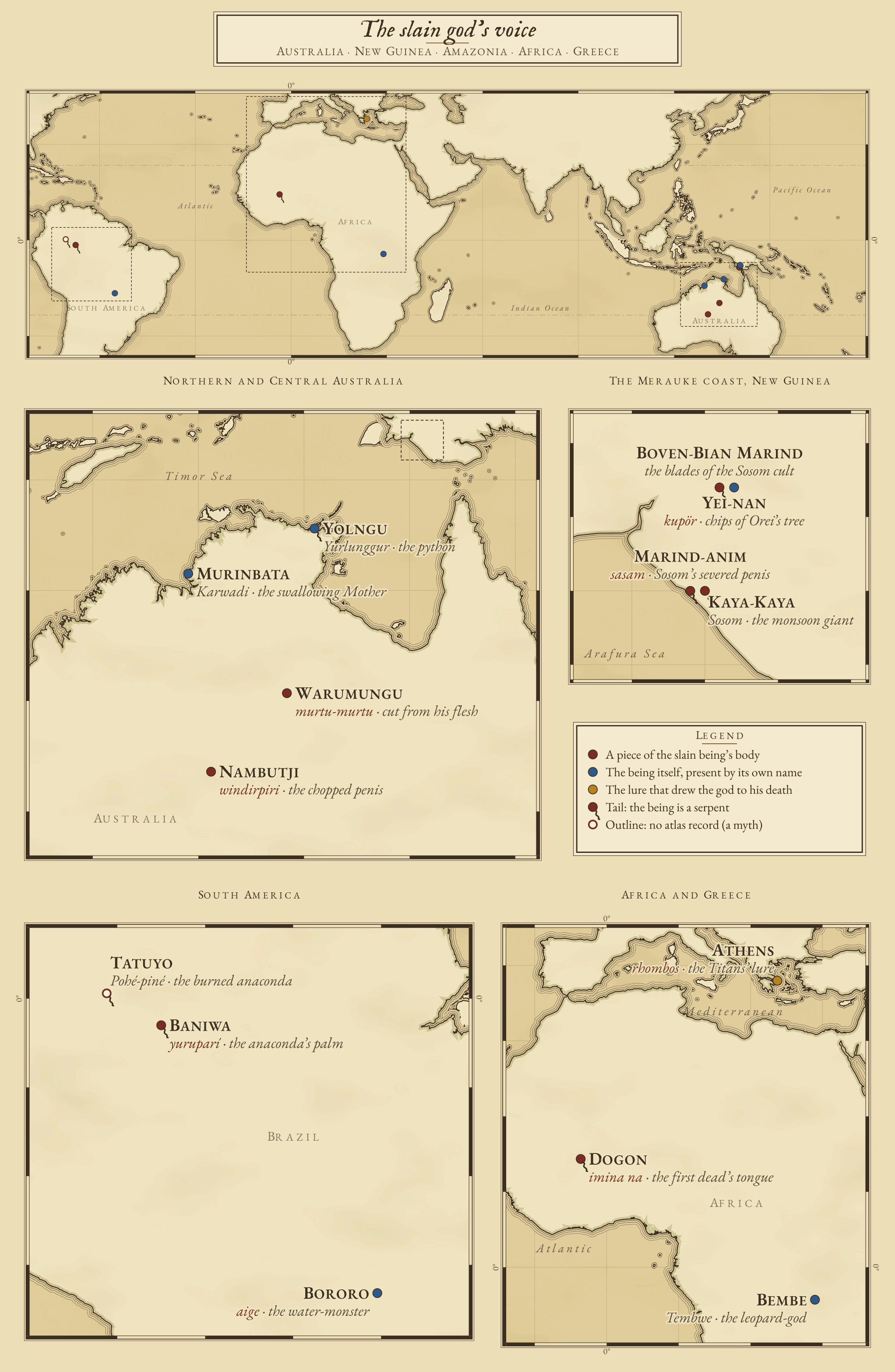 Chart of the peoples whose bullroarer is a relic or the presence of a founding being who was killed. Brick signs mark a roarer that is a piece of the slain being’s body: Warumungu and Nambutji in Central Australia, Marind-anim, Kaya-Kaya and Boven-Bian Marind on the Merauke coast of New Guinea, Baniwa and the Tatuyo anaconda myth in the northwest Amazon, and the Dogon of Mali. Indigo signs mark a roarer that is the being itself, by its own name: Murinbata and Yolngu in the Top End, Yei-nan in New Guinea, Bororo in Brazil and Bembe in South Kivu. The ochre sign marks Athens, where the rhombos was the lure the Titans used before the tearing. A serpent’s tail marks a slain or swallowing being that is a serpent. A world locator is followed by enlarged views of northern Australia, the Merauke coast, South America, and Africa with Greece.